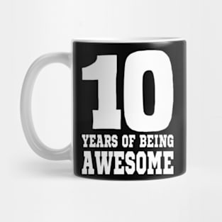 10 Years Of Being Awesome Mug